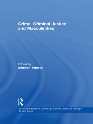 cover image of Crime, Criminal Justice and Masculinities